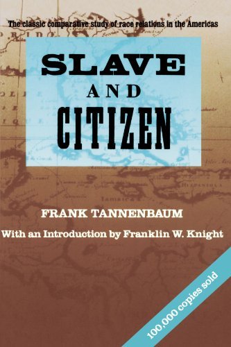 Frank Tannenbaum Slave And Citizen The Classic Comparative Study Of Race Relations I 