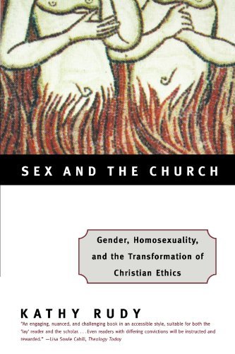 Kathy Rudy/Sex and the Church@ Gender, Homosexuality, and the Transformation of
