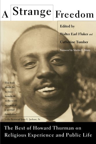 Howard Thurman/A Strange Freedom@ The Best of Howard Thurman on Religious Experienc
