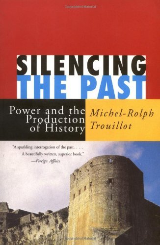 Michel Rolph Trouillot Silencing The Past 