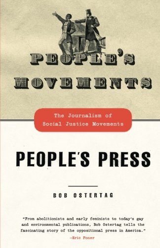 Bob Ostertag/People's Movements, People's Press@ The Journalism of Social Justice Movements