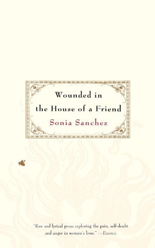 Sonia Sanchez/Wounded in the House of a Friend@Revised