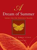 Robert Atwan A Dream Of Summer Poems For A Sensuous Season 