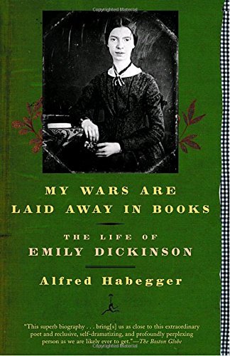 Alfred Habegger/My Wars Are Laid Away in Books@ The Life of Emily Dickinson