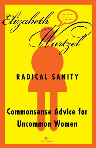 Elizabeth Wurtzel/Radical Sanity