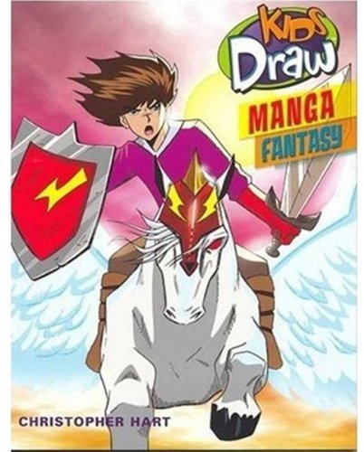 Christopher Hart/Kids Draw Manga Fantasy