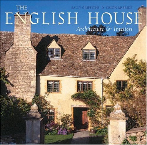 Sally Griffiths The English House English Country Houses & Interiors 