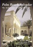 Joyce Wilson Palm Beach Splendor The Architecture Of Jeffery W. Smith 