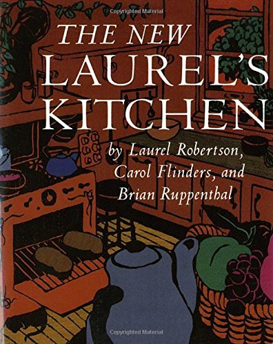 Laurel Robertson/The New Laurel's Kitchen