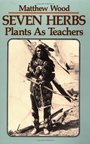 Matthew Wood/Seven Herbs@ Plants as Teachers@0087 EDITION;