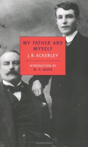 J. R. Ackerley/My Father and Myself@Revised
