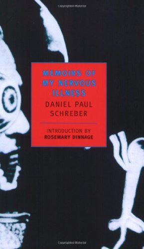 Daniel Paul Schreber/Memoirs of My Nervous Illness@Revised
