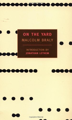Malcolm Braly/On the Yard