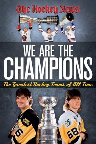 Edward Fraser We Are The Champions The Greatest Hockey Teams Of All Time 