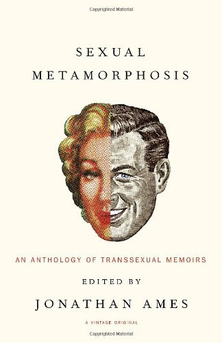 Jonathan Ames/Sexual Metamorphosis@ An Anthology of Transsexual Memoirs