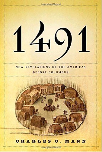 Charles C. Mann/1491@ New Revelations of the Americas Before Columbus