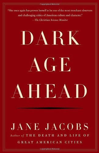 Jane Jacobs/Dark Age Ahead