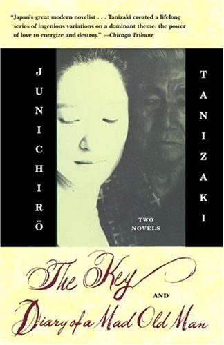 Junichiro Tanizaki/The Key & Diary of a Mad Old Man