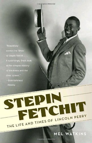 Mel Watkins Stepin Fetchit The Life & Times Of Lincoln Perry 