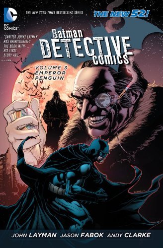 John Layman/Batman@Detective Comics Vol. 3: Emperor Penguin (the New