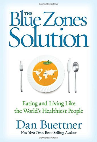 Dan Buettner/The Blue Zones Solution@Eating and Living Like the World's Healthiest Peo