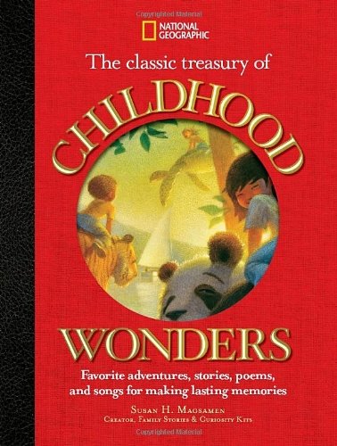 Susan Magsamen The Classic Treasury Of Childhood Wonders Favorite Adventures Stories Poems And Songs Fo 