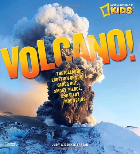 Judith Bloom Fradin Volcano! The Icelandic Eruption Of 2010 And Other Hot Smo 