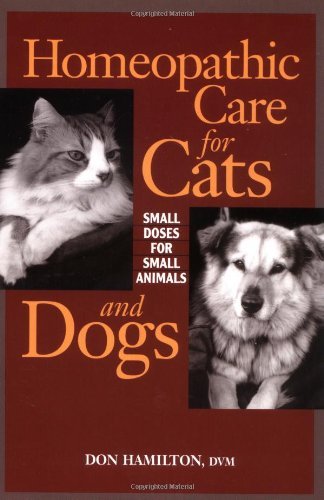 Donald Hamilton Homeopathic Care For Cats And Dogs Small Doses For Small Animals 