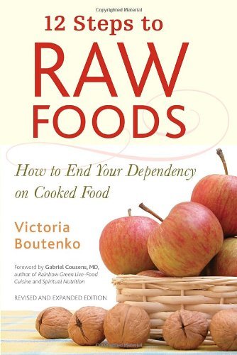 Victoria Boutenko/12 Steps to Raw Foods@ How to End Your Dependency on Cooked Food@Revised