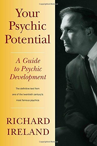 Richard Ireland Your Psychic Potential A Guide To Psychic Development 