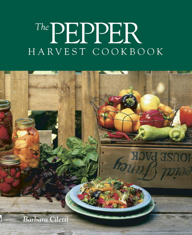 Barbara Ciletti The Pepper Harvest Cookbook 