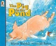 Martin Waddell/The Pig in the Pond