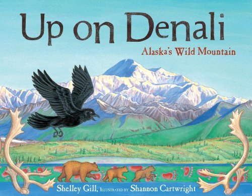 Shelley Gill/Up on Denali@ Alaska's Wild Mountain