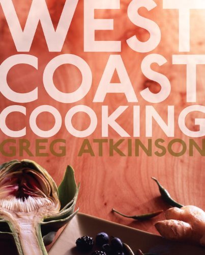 Greg Atkinson/West Coast Cooking