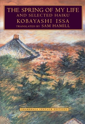 Kobayashi Issa/The Spring of My Life@ And Selected Haiku