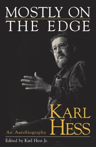 Hess,Karl,Jr./Mostly on the Edge@Karl Hess, an Autobiography