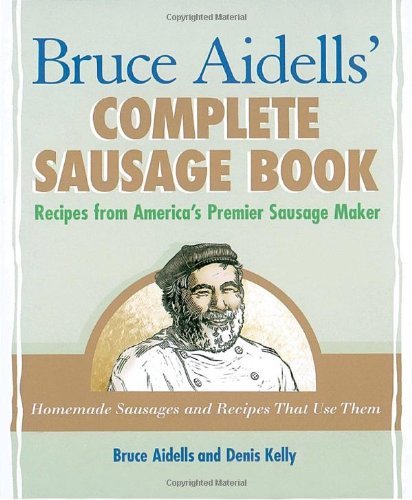 Bruce Aidells/Bruce Aidells' Complete Sausage Book@Treatments for Expecting Mothers, Babies, and Chi
