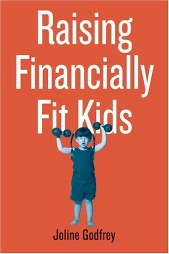 Joline Godfrey/Raising Financially Fit Kids