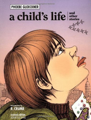 Phoebe Gloeckner/A Child's Life and Other Stories a Child's Life an@0002 EDITION;Rev