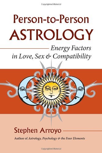 Stephen Arroyo/Person-To-Person Astrology@Energy Factors In Love,Sex & Compatability