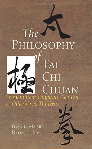 Freya Boedicker The Philosophy Of Tai Chi Chuan Wisdom From Confucius Lao Tzu And Other Great T 