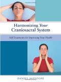 Daniel Agustoni Harmonizing Your Craniosacral System Self Treatments For Improving Your Health 