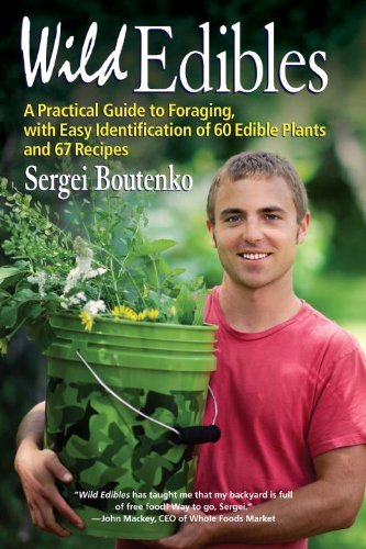 Sergei Boutenko Wild Edibles A Practical Guide To Foraging With Easy Identifi 