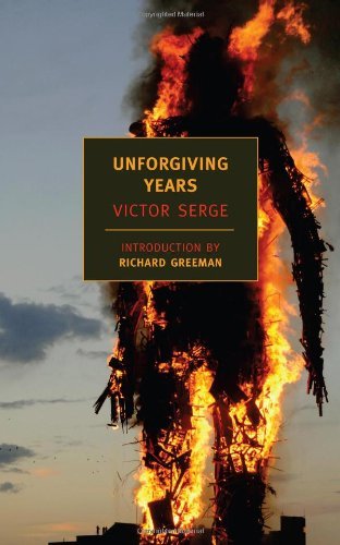 Victor Serge/Unforgiving Years