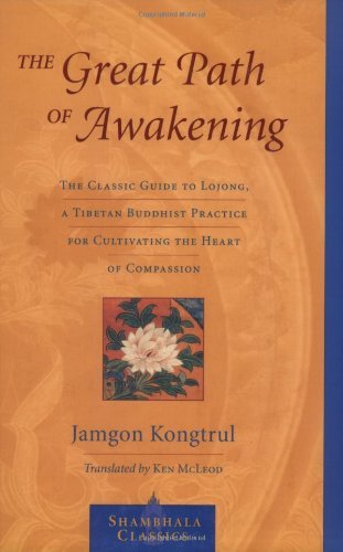 Jamgon Kongtrul/The Great Path of Awakening@ The Classic Guide to Lojong, a Tibetan Buddhist P
