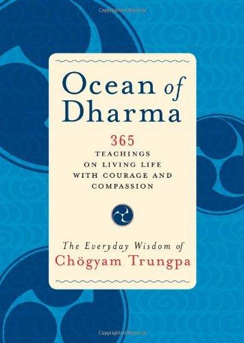 Chogyam Trungpa Ocean Of Dharma The Everyday Wisdom Of Chogyam Trungpa 