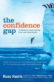 Russ Harris The Confidence Gap A Guide To Overcoming Fear And Self Doubt 