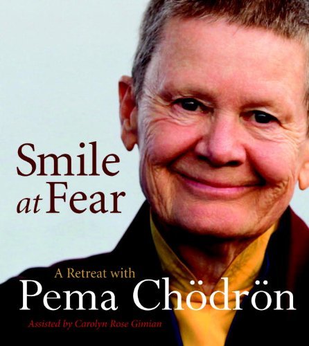 Pema Chodron Smile At Fear A Retreat With Pema Chodron 