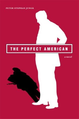 Peter Stephan Jungk/The Perfect American
