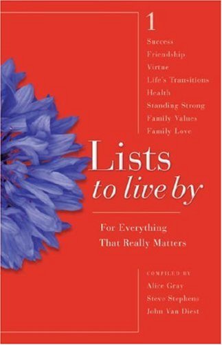 Alice Gray/Lists to Live by@ For Everything That Really Matters